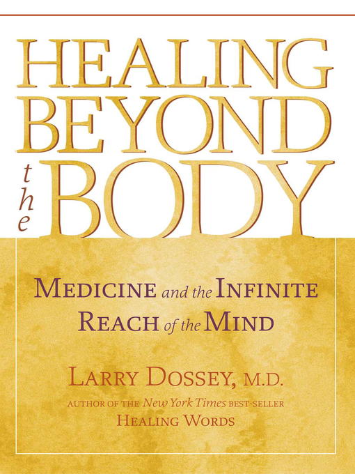 Title details for Healing Beyond the Body by Larry Dossey - Wait list